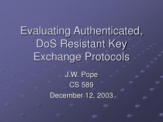 Evaluating Authenticated, DoS Resistant Key Exchange Protocols