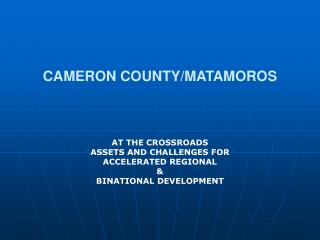 CAMERON COUNTY/MATAMOROS