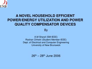 A NOVEL HOUSEHOLD EFFICIENT POWER/ENERGY UTILIZATION AND POWER QUALITY COMPENSATOR DEVICES
