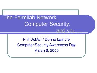 The Fermilab Network, Computer Security, 					 and you….