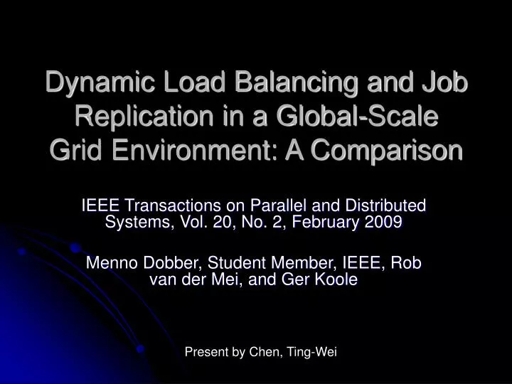 dynamic load balancing and job replication in a global scale grid environment a comparison