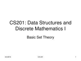 CS201: Data Structures and Discrete Mathematics I