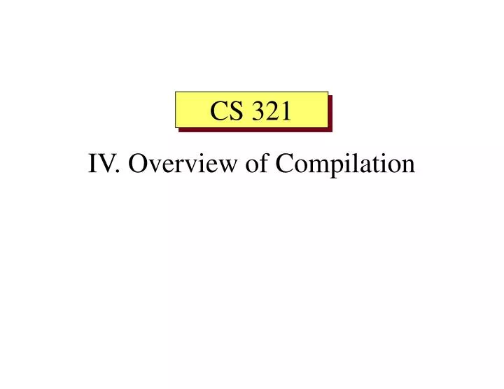 iv overview of compilation