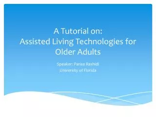 A Tutorial on: Assisted Living Technologies for Older Adults