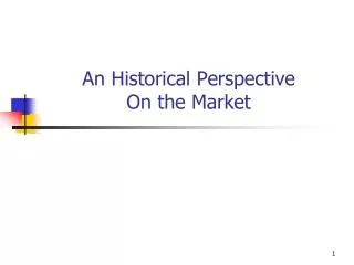 An Historical Perspective On the Market