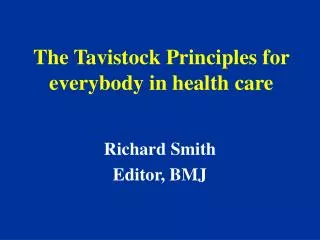 The Tavistock Principles for everybody in health care