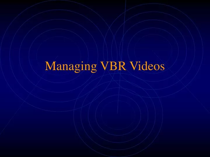 managing vbr videos