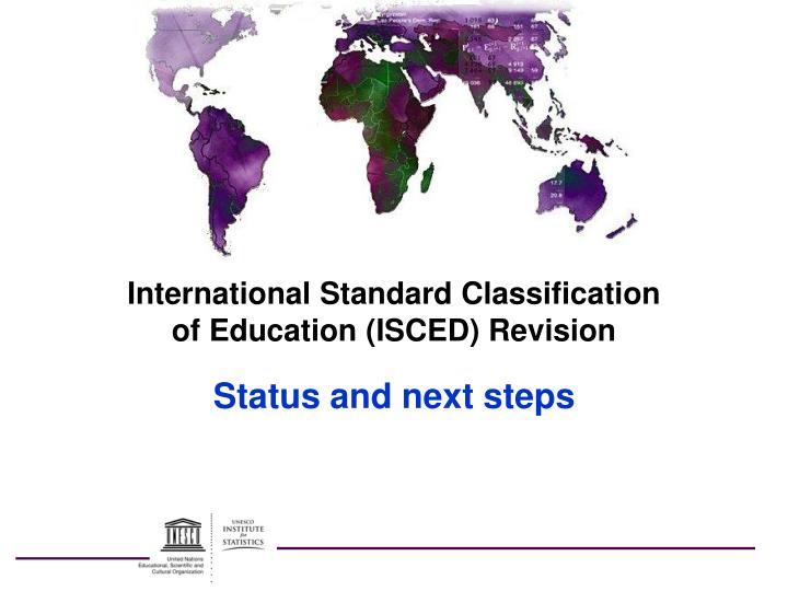 international standard classification of education isced revision status and next steps