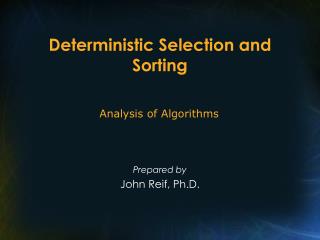 Deterministic Selection and Sorting