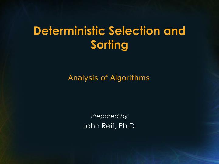 deterministic selection and sorting