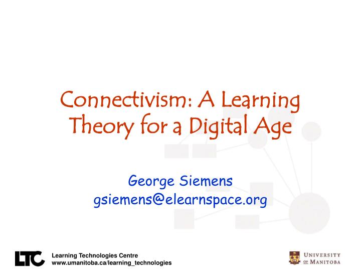 connectivism a learning theory for a digital age