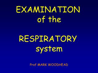 EXAMINATION of the RESPIRATORY system