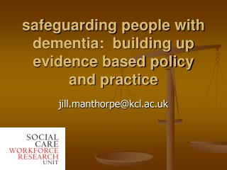 safeguarding people with dementia: building up evidence based policy and practice