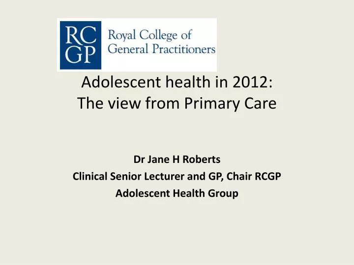 adolescent health in 2012 the view from primary care