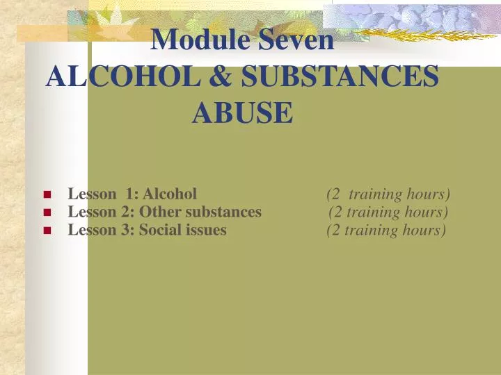 module seven alcohol substances abuse