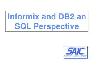 Informix and DB2 an SQL Perspective