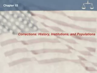 Corrections: History, Institutions, and Populations