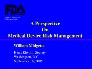 A Perspective On Medical Device Risk Management