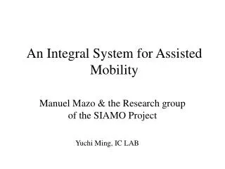 An Integral System for Assisted Mobility