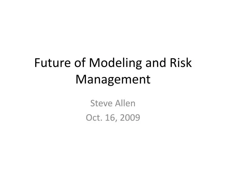 future of modeling and risk management