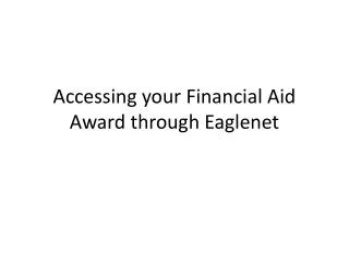 Accessing your Financial Aid Award through Eaglenet
