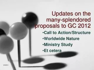 Updates on the many-splendored proposals to GC 2012