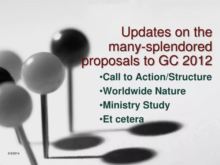 updates on the many splendored proposals to gc 2012