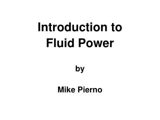 Introduction to Fluid Power by Mike Pierno