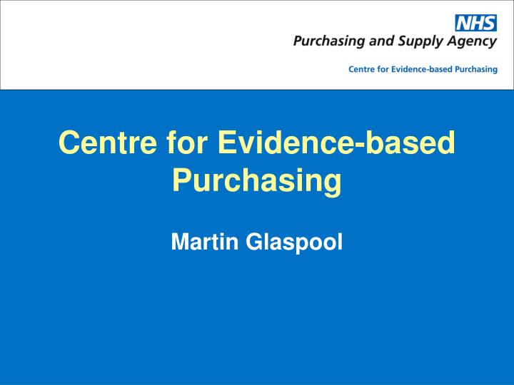 centre for evidence based purchasing