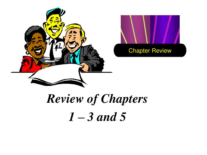 review of chapters 1 3 and 5