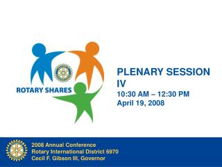 PLENARY SESSION IV 10:30 AM – 12:30 PM April 19, 2008