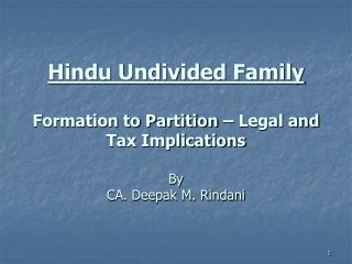 Hindu Undivided Family Formation to Partition – Legal and Tax Implications By CA. Deepak M. Rindani