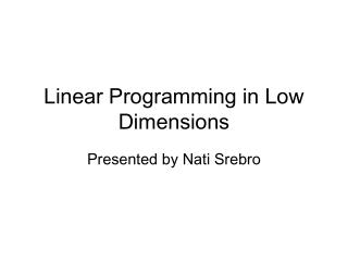 Linear Programming in Low Dimensions