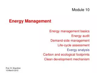Module 10 Energy Management Energy management basics Energy audit Demand-side management Life-cycle assessment Exergy a