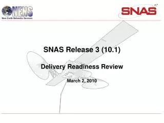 SNAS Release 3 (10.1) Delivery Readiness Review March 2, 2010
