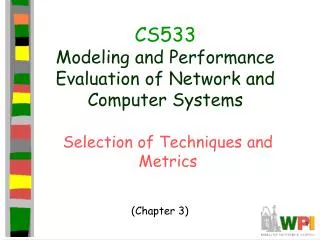 CS533 Modeling and Performance Evaluation of Network and Computer Systems