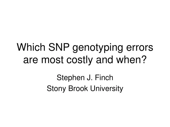 which snp genotyping errors are most costly and when