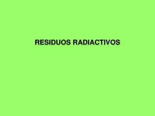 RESIDUOS RADIACTIVOS