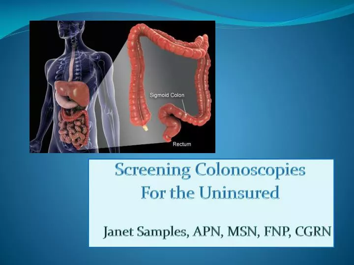 screening colonoscopies for the uninsured janet samples apn msn fnp cgrn
