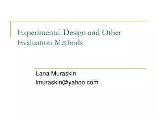 Experimental Design and Other Evaluation Methods
