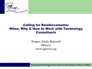 Calling for Reinforcements: When, Why &amp; How to Work with Technology Consultants