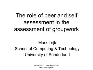 The role of peer and self assessment in the assessment of groupwork
