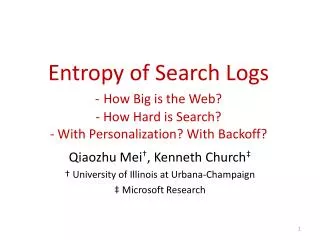 Entropy of Search Logs - How Big is the Web? - How Hard is Search? - With Personalization? With Backoff?
