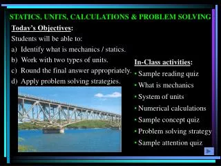 STATICS, UNITS, CALCULATIONS &amp; PROBLEM SOLVING