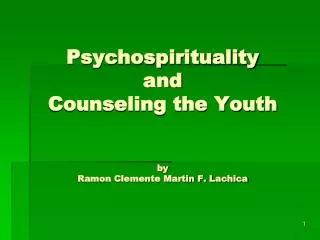 Psychospirituality and Counseling the Youth by Ramon Clemente Martin F. Lachica