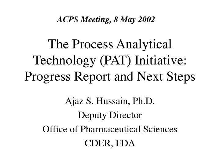 the process analytical technology pat initiative progress report and next steps