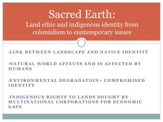 Sacred Earth: Land ethic and indigenous identity from colonialism to contemporary issues