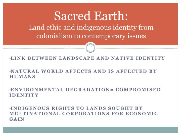 sacred earth land ethic and indigenous identity from colonialism to contemporary issues