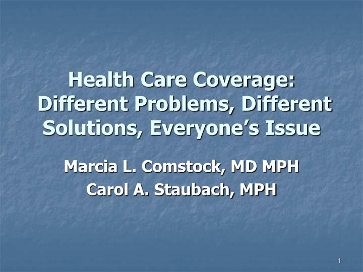 health care coverage different problems different solutions everyone s issue