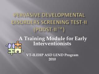 PERVASIVE DEVELOPMENTAL DISORDERS SCREENING TEST-II (PDDST-II ™)
